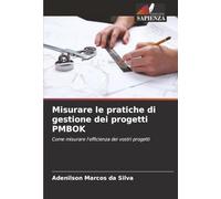Misurare le pratiche di gestione dei progetti PMBOK: Come misurare l'efficienza dei vostri progetti