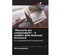 "Misurarlo per comprenderlo" - Il modello della Balanced Scorecard