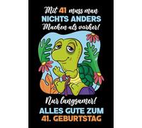 Mit 41 muss man nichts anders machen als vorher: Notizbuch-Geschenke zum 41. Geburtstag für Männer und Frauen: Ideen für die Familie und Freunde.