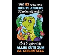 Mit 83 muss man nichts anders machen als vorher: Notizbuch-Geschenke zum 83. Geburtstag für Männer und Frauen: Ideen für die Familie und Freunde.