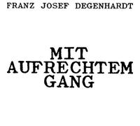 Franz Josef Degenhardt – Mit Aufrechtem Gang – CD (import)