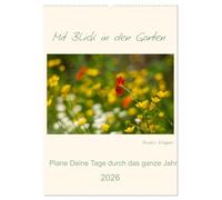Mit Blick in den Garten (Wandkalender 2026 DIN A2 hoch), CALVENDO Monatskalender: Der Garten, voll mit farbenfrohen, duftenden Blumen durch das Jahr!