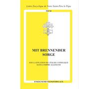 Mit Brennender Sorge - Sur La Situation De L?Eglise Catholique Dans L?Empire Allemand