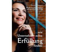Mit Business-Spiritualität zu außergewöhnlichem Erfolg: Wie Unternehmer echte Erfüllung finden