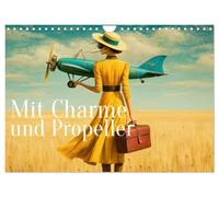 Mit Charme und Propeller (Wandkalender 2027 DIN A4 quer), CALVENDO Monatskalender: Historische Flugzeuge, elegante Reisende und die große Sehnsucht nach der Ferne.