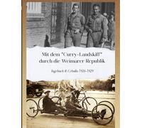 Mit dem "Curry-Landskiff" durch die Weimarer Republik: Reisetagebuch von R. Cebulla 1926 - 1929