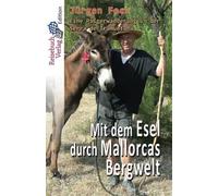 Mit dem Esel durch Mallorcas Bergwelt: Eine Pilgerwanderung in der Serra de Tramuntana