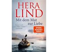 Mit dem Mut zur Liebe | Hera Lind Hera Lind (Auteur)