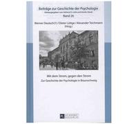 Mit Dem Strom, Gegen Den Strom - Zur Geschichte Der Psychologie In Braunschweig