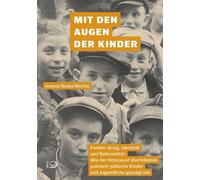 Mit den Augen der Kinder Familie, Krieg, Identität und Nationalität: Wie der Holocaust überlebende polnisch-jüdische Kinder und Jugendliche geprägt hat - Joanna Beata Michlic - Dietz, J.H.W., Nachf. -