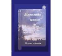 Mit Den Händen Sprach Ihr Herz