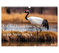 Mit den Kranichen kehrt das Licht in die Seele zurück (Wandkalender 2027 DIN A3 quer), CALVENDO Monatskalender: Atmosphärische Kranichbilder zwischen Himmel, Weite und Licht