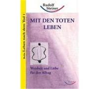 Mit den Toten leben Steiner, Rudolf (Auteur)
