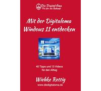 Mit der Digitaloma Windows 11 entdecken: 40 Tipps und 13 Videos für den Alltag