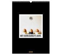 Mit Eiern durch's Jahr. (Wandkalender 2026 DIN A3 hoch), CALVENDO Monatskalender: Monat für Monat mit einem flotten Ei Spruch in den Tag starten.
