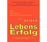 Mit Einstein, Darwin, Freud & Co. Zu Deinem Lebenserfolg