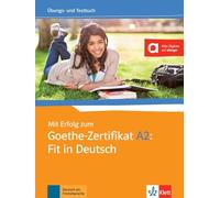 Mit Erfolg zum Goethe-Zertifikat A2: Fit in Deutsch - Cahier d'exercices et d'évaluation