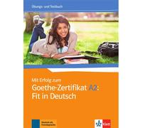 Mit Erfolg zum Goethe-Zertifikat A2 – Fit in Deutsch – Cahier d'exercices et d'évaluation