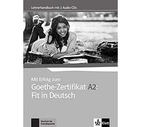 Mit Erfolg zum Goethe-Zertifikat A2: Fit in Deutsch - Livre du professeur