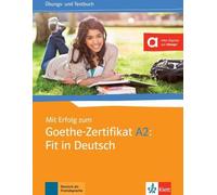 Mit Erfolg zum Goethe-Zertifikat A2 : Fit in Deutsch. Livre d'exercices et de tests