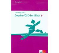 Mit Erfolg zum Goethe-Zertifikat B1. Livre d'exercices avec code en ligne