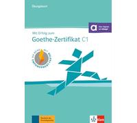 Mit Erfolg zum Goethe-Zertifikat C1 - cahier d'exercices (adapté examen 2024)