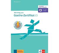 Mit Erfolg zum Goethe-Zertifikat C1 - cahier d'exercices (adapté examen 2024)