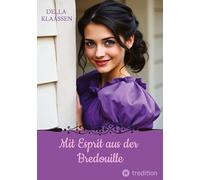 Mit Esprit aus der Bredouille: Historischer Roman