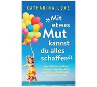 Mit Etwas Mut Kannst Du Alles Schaffen
