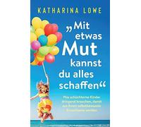 Mit Etwas Mut Kannst Du Alles Schaffen