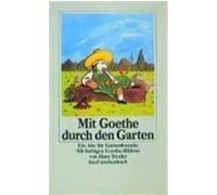 Mit Goethe durch den Garten Goethe, Johann Wolfgang von (Auteur)