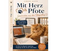 Mit Herz & Pfote: Geschichten aus dem Pflegealltag