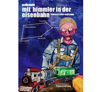 Mit Himmler in der Eisenbahn: Fantastischer Realismus