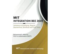 MIT INTEGRATION BEE 2023, Solutions of Qualifying, Regular, Quarterfinal, Semifinal and Final Tests: 116 pages, 7 chapters