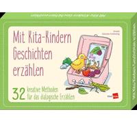 Mit Kita-Kindern Geschichten erzählen: 32 kreative Methoden für das dialogische Erzählen