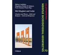 Mit Klugheit und Liebe: Glauben und Wissen - Ethik und Religion - Geld und Religionen Dokumentation der Tagungen zur Förderung des interreligiösen ... des interreligiösen Dialogs in Österreich
