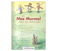 Mit Max Murmel durch das Vorschuljahr. Arbeitsheft