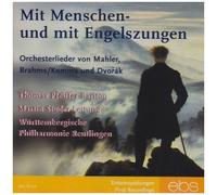 Mit Menschen- Und Engelszungen. Orchesterlieder Von Mahler, Brahms/Komma Und Dvorak