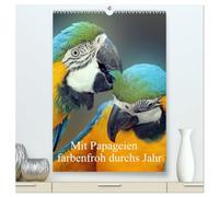Mit Papageien farbenfroh durchs Jahr (hochwertiger Premium Wandkalender 2026 DIN A2 hoch), Kunstdruck in Hochglanz: Liebenswerte Papageien im Portrait