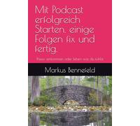 Mit Podcast erfolgreich Starten. einige Folgen fix und fertig.: Passiv einkommen oder leben was du fühlst