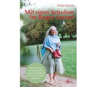 Mit roten Schuhen im Regen tanzen: Wie ich trotz Handicap eine neue Perspektive auf mein Leben gewann