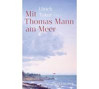 Mit Thomas Mann am Meer