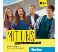 Mit Uns B1+. 1 Audio-Cd Zum Kursbuch, 1 Audio-Cd Zum Arbeitsbuch
