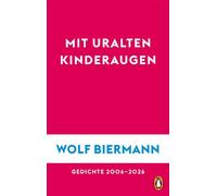 Mit uralten Kinderaugen Gedichte 2006-2026 - Wolf Biermann - Penguin Verlag - ebook (ePub) - Livre