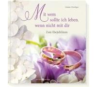 Mit Wem Sollte Ich Leben, Wenn Nicht Mit Dir