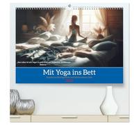 Mit Yoga ins Bett (hochwertiger Premium Wandkalender 2026 DIN A2 quer), Kunstdruck in Hochglanz: Ihr Kalender für Erholung, Entspannung und Achtsamkeit