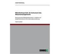 Mitarbeiterportale als Instrument des Wissensmanagements Bodenburg, Isabell (Auteur)