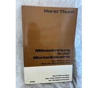 Mitbestimmung in der Montanindustrie: Der Mythos vom Sieg der Gewerkschaften (Schriftenreihe der Vierteljahrshefte für Zeitgeschichte)