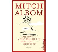 Mitch Albom And Die fünf Menschen, die dir im Himmel begegnen: Roman D (Poche)