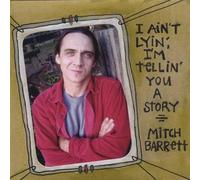Mitch Barrett - I Ain T Lyin I M Tellin You a [Import]
